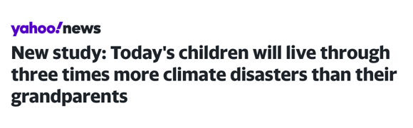 [News Headline] New Study: Today's children will live through three times more climate disasters than their grandparents